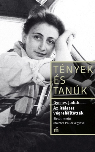 Gyenes Judith - Az tletet Vgrehajtottk. lettinterj Malter Pl zvegyvel