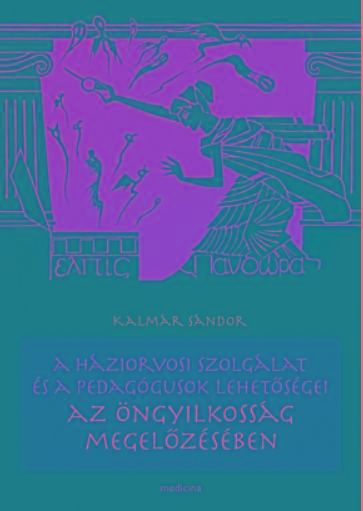 Kalmr Sndor - A Hziorvosi Szolglat s A Pedaggusok Lehetsgei Az ngyilkossg Megelzsbe