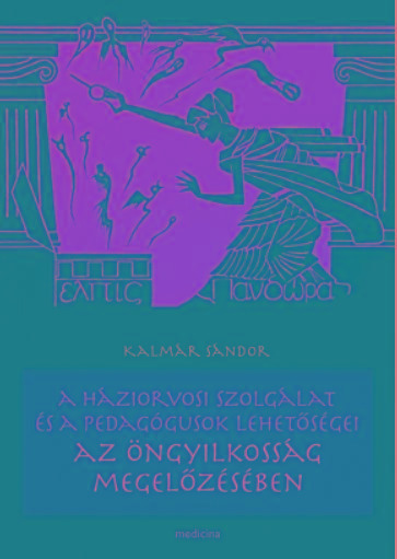 Kalmr Sndor - A Hziorvosi Szolglat s A Pedaggusok Lehetsgei Az ngyilkossg Megelzsbe