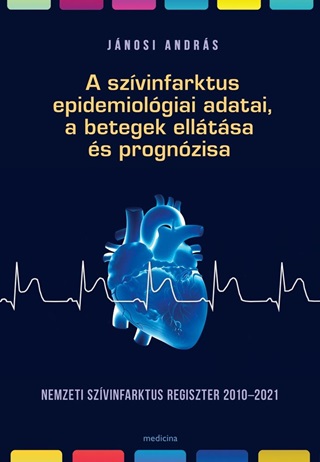 A Szvinfarktus Epidemiolgiai Adatai, A Betegek Elltsa s Prognzisa - Nemzet