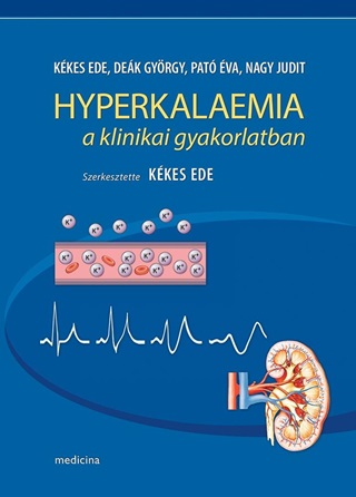 Kkes Ede - Dek Gyrgy - Pat va - Nag - Hyperkalaemia A Klinikai Gyakorlatban