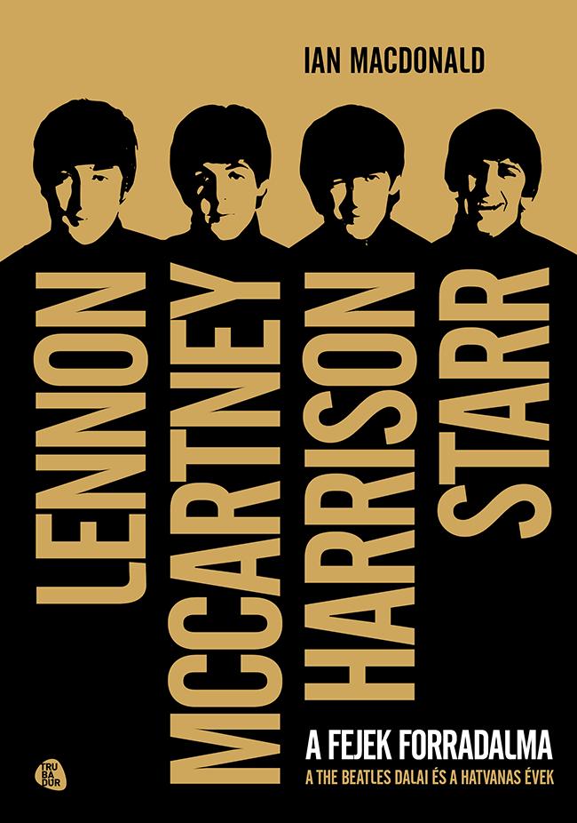 MACDOLNALD, IAN - A FEJEK FORRADALMA - A BEATLES DALAI S A HATVANAS VEK - FZTT, J