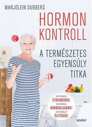 Marjolein Dubbers - Hormonkontroll - A Termszetes Egyensly Titka