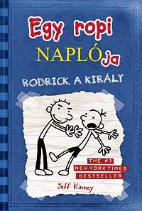 Jeff Kinney - Egy Ropi Naplja 2. - Rodrick A Kirly - Kttt