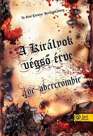 Joe Abercrombie - A Kirlyok Vgs rve - Az Els Trvny 3. Knyv - Fztt