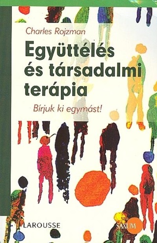 Charles Rojzman - Egyttls s Trsadalmi Terpia - Brjuk Ki Egymst!