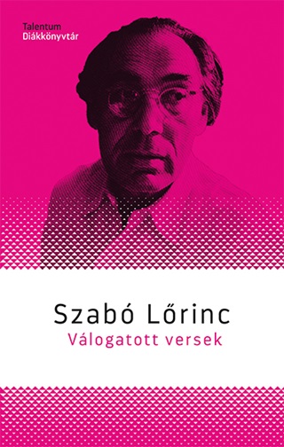 Szab Lrinc - Vlogatott Versek - Talentum Dikknyvtr