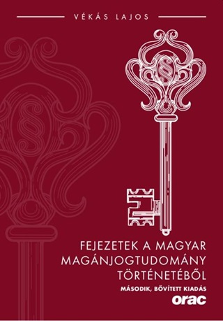 Vks Lajos - Fejezetek A Magyar Magnjogtudomny Trtnetbl (Msodik, Bvtett Kiads)