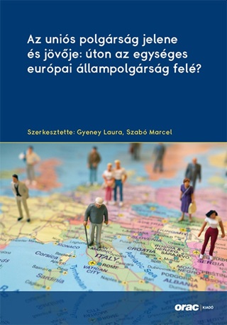  - Az Unis Polgrsg Jelene s Jvje: ton Az Egysges Eurpai llampolgrsg Fel
