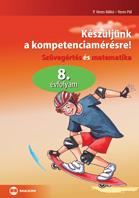 Veres Pl P. Veres Ildik - Kszljnk A Kompetenciamrsre! - Szvegrts s Matematika, 8. vfolyam