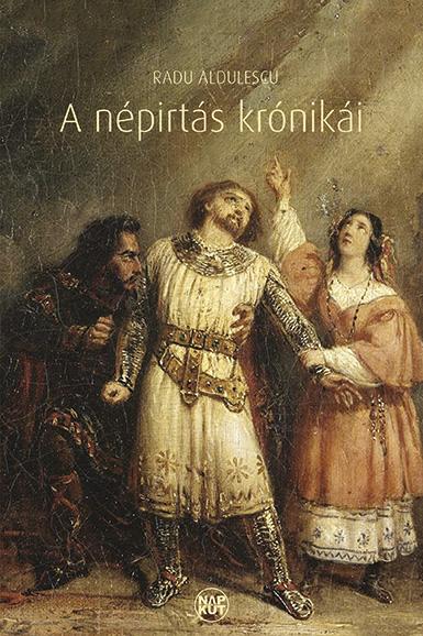 Radu Aldulescu - A Npirts Krniki