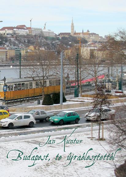 Jan Kuntur - Budapest, Te jralesztettl