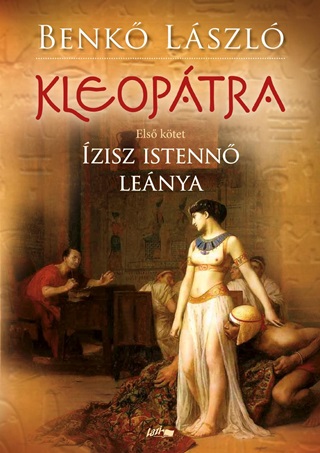 Benk Lszl - Kleoptra - zisz Istenn Lenya - Els Ktet