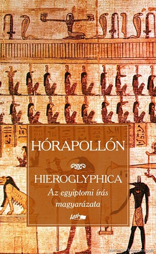 Hrapolln - Hieroglyphica - Az Egyiptomi rs Magyarzata