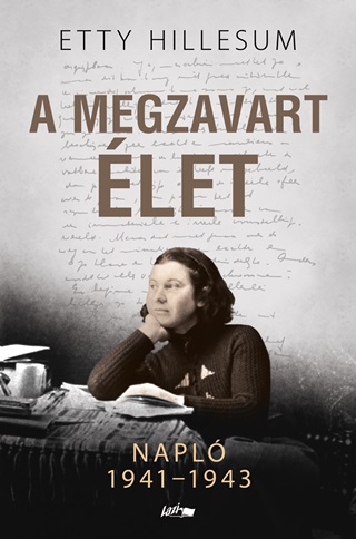 Etty Hillesum - A Megzavart let - Napl 1941-1943