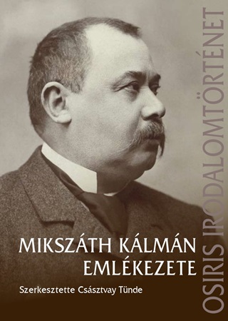 Cssztvay Tnde - Mikszth Klmn Emlkezete