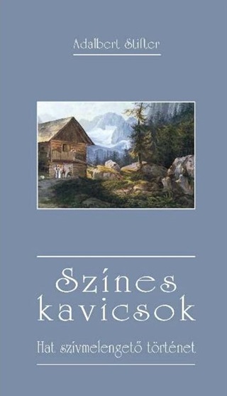 Adalbert Stifter - Sznes Kavicsok - Hat Szvmelenget Trtnet