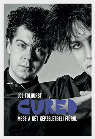 Lol Tolhurst - Cured - Mese A Kt Kpzeletbeli Firl