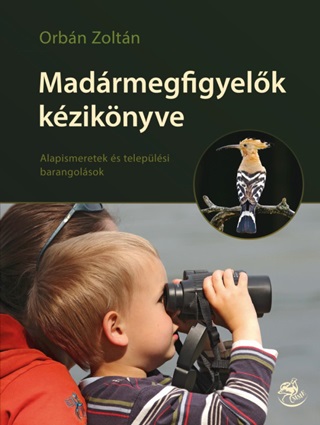 Madrmegfigyelk Kziknyve - Alapismeretek s Teleplsi Barangolsok