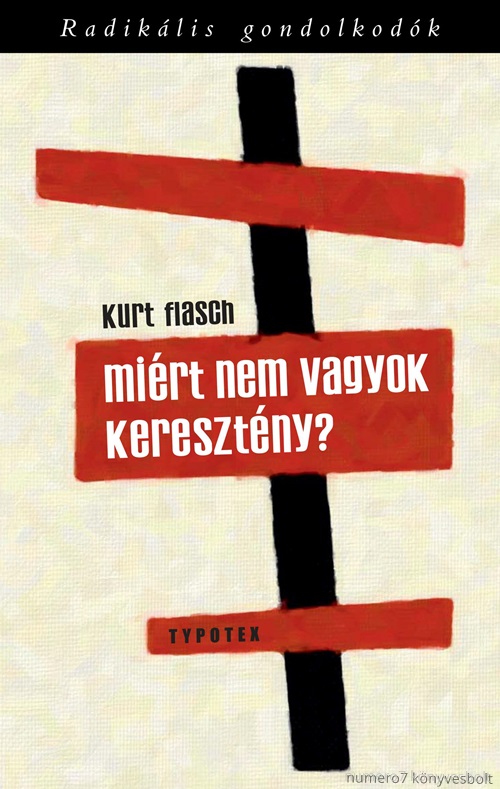 Kurt Flasch - Mirt Nem Vagyok Keresztny?