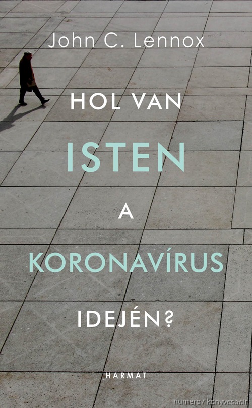 John C. Lennox - Hol Van Isten A Koronavrus Idejn?