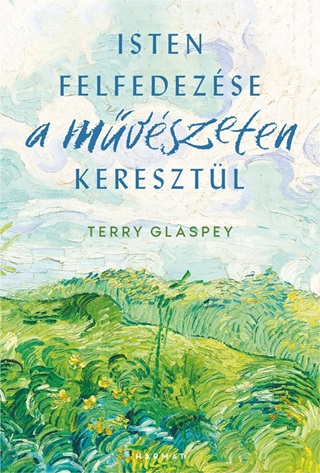 Terry Glaspey - Isten Felfedezse A Mvszeteken Keresztl