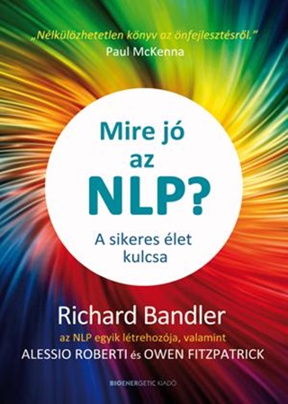 Richard Bandler - Mire J Az Nlp? - A Sikeres let Kulcsa