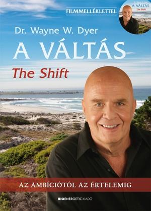 Wayne W. Dr. Dyer - A Vlts - 2. tdolg. Kiads - Ajndk Dvd-Mellklettel