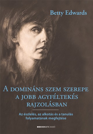 Betty Edwards - A Dominns Szem Szerepe A Jobb Agyflteks Rajzolsban