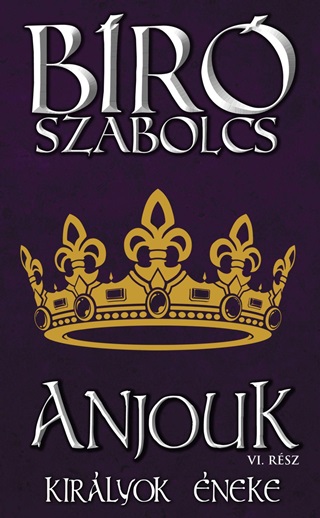 Br Szabolcs - Anjouk Vi. - Kirlyok neke - kh 2019