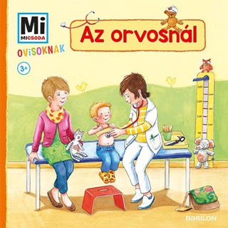 Andrea Weller-Essers - Az Orvosnl - Mi Micsoda Ovisoknak