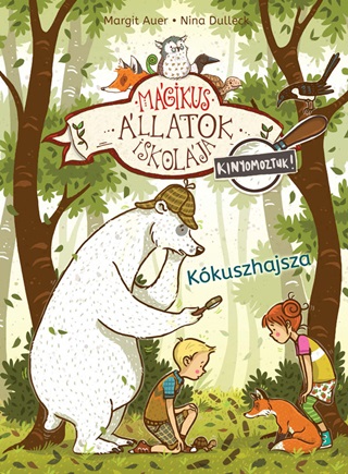 Margit Auer - Kkuszhajsza - Mgikus llatok Iskolja - Kinyomoztuk! 3.