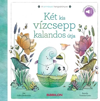 Gilles Diederichs - Kt Kis Vzcsepp Kalandos tja -A Termszet Hangosknyve