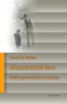 Claudiu M. Florian - Jtszadozsok Kora - Erdlyi Gyerekkorom Regnye