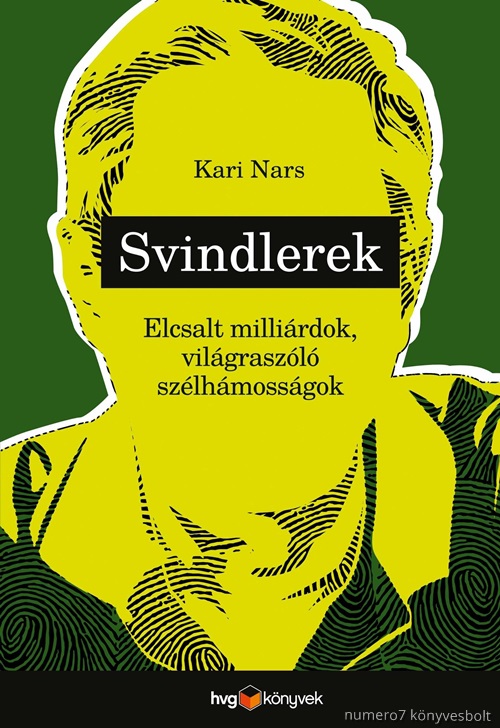 Kari Nars - Svindlerek - Elcsalt Millirdok, Vilgraszl Szlhmossgok