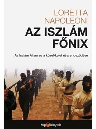 Loretta Napoleoni - Az Iszlamista Fnix