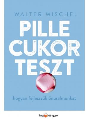 Mischel Walter - Pillecukorteszt - Hogyan Fejlesszk nuralmunkat?