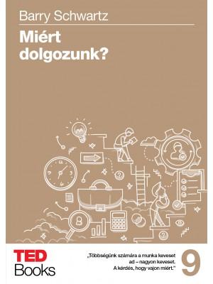 Barry Schwartz - Mirt Dolgozunk? - Ted Books 9.