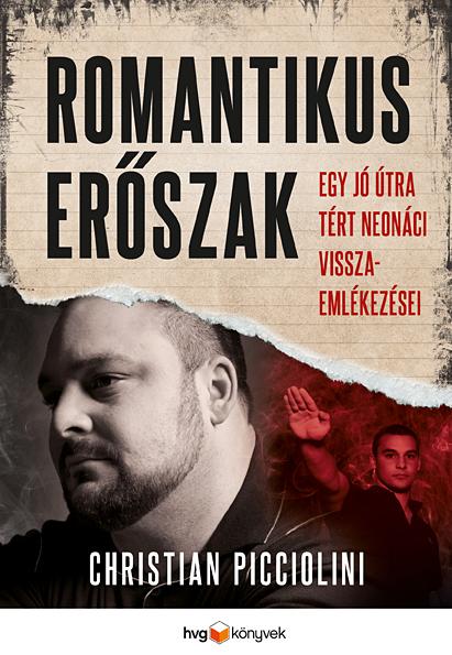 Christian Piccioline - Romantikus Erszak  Egy J tra Trt Neonci Visszaemlkezsei