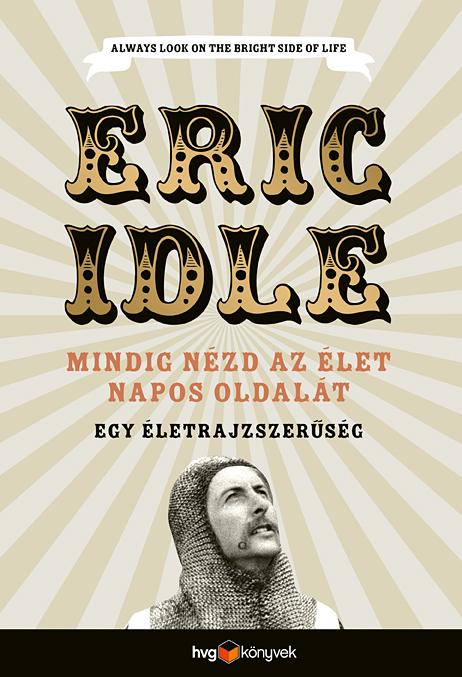 Eric Idle - Mindig Nzd Az let Napos Oldalt