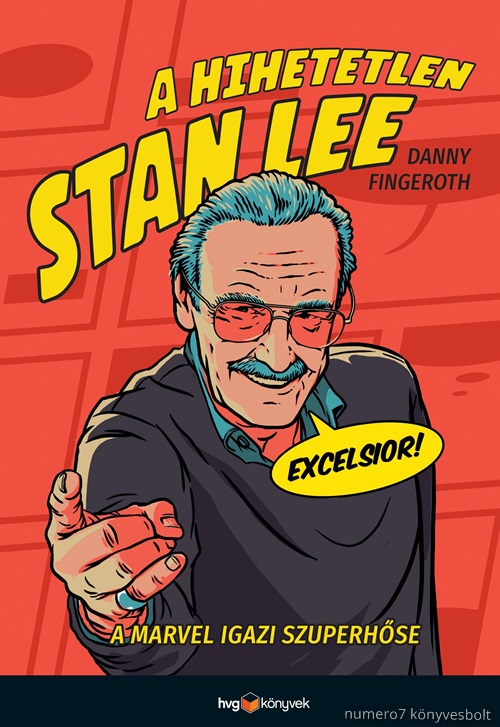 Danny Fingeroth - A Hihetetlen Stan Lee