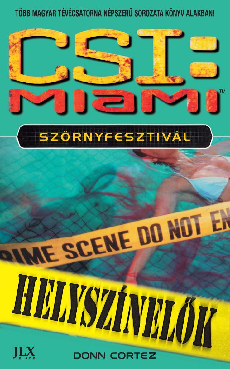Donn Cortez - Csi: Miami - Szrnyfesztivl - Helysznelk