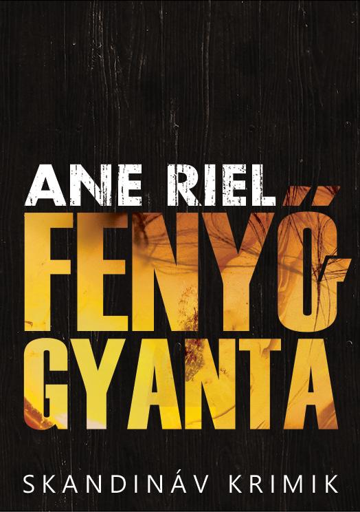 Ane Riel - Fenygyanta - Skandinv Krimik -