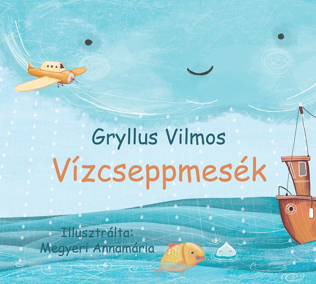 Gryllus Vilmos - Vzcseppmesk