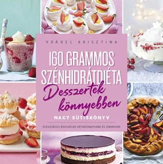 Vrbel Krisztina - 160 Grammos Sznhidrtdita - Desszertek Knyebben