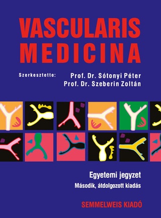 Dr.Stonyi P-Dr.Szeberin Z.[Szerk.] - Vascularis Medicina - Egyetemi Jegyzet - 2. tdolgozott Kiads