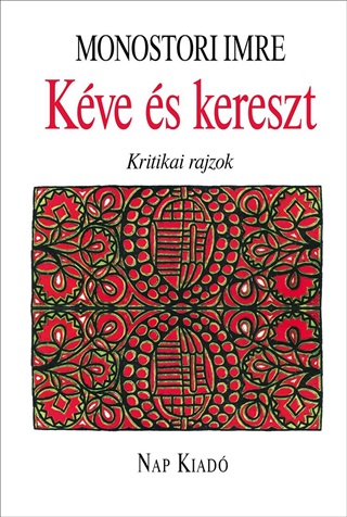 Monostori Imre - Kve s Kereszt