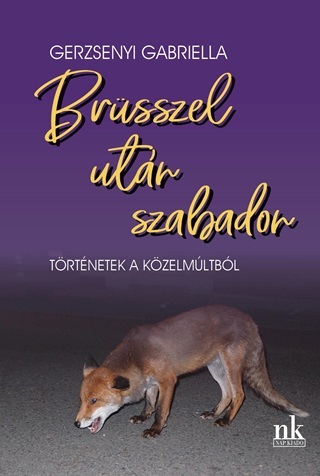 Gerzsenyi Gabriella - Brsszel Utn Szabadon