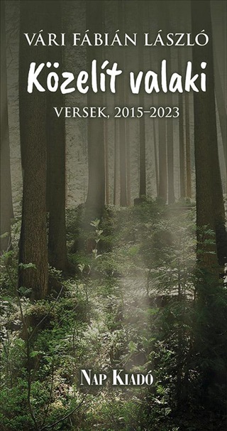 Vri Fbin Lszl - Kzelt Valaki - Versek, 2015-2023