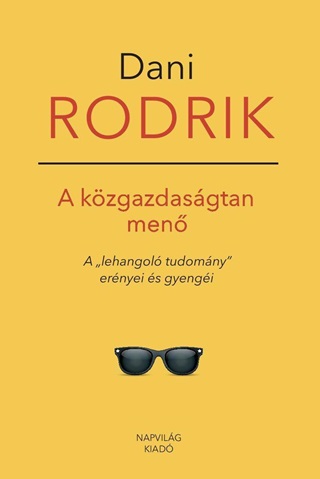 Dani Rodrik - A Kzgazdasgtan Men